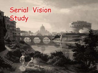 Serial Vision
Study
 