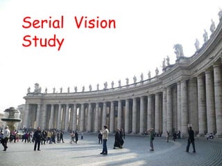 Serial Vision
Study
 