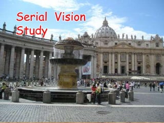 Serial Vision
Study
 