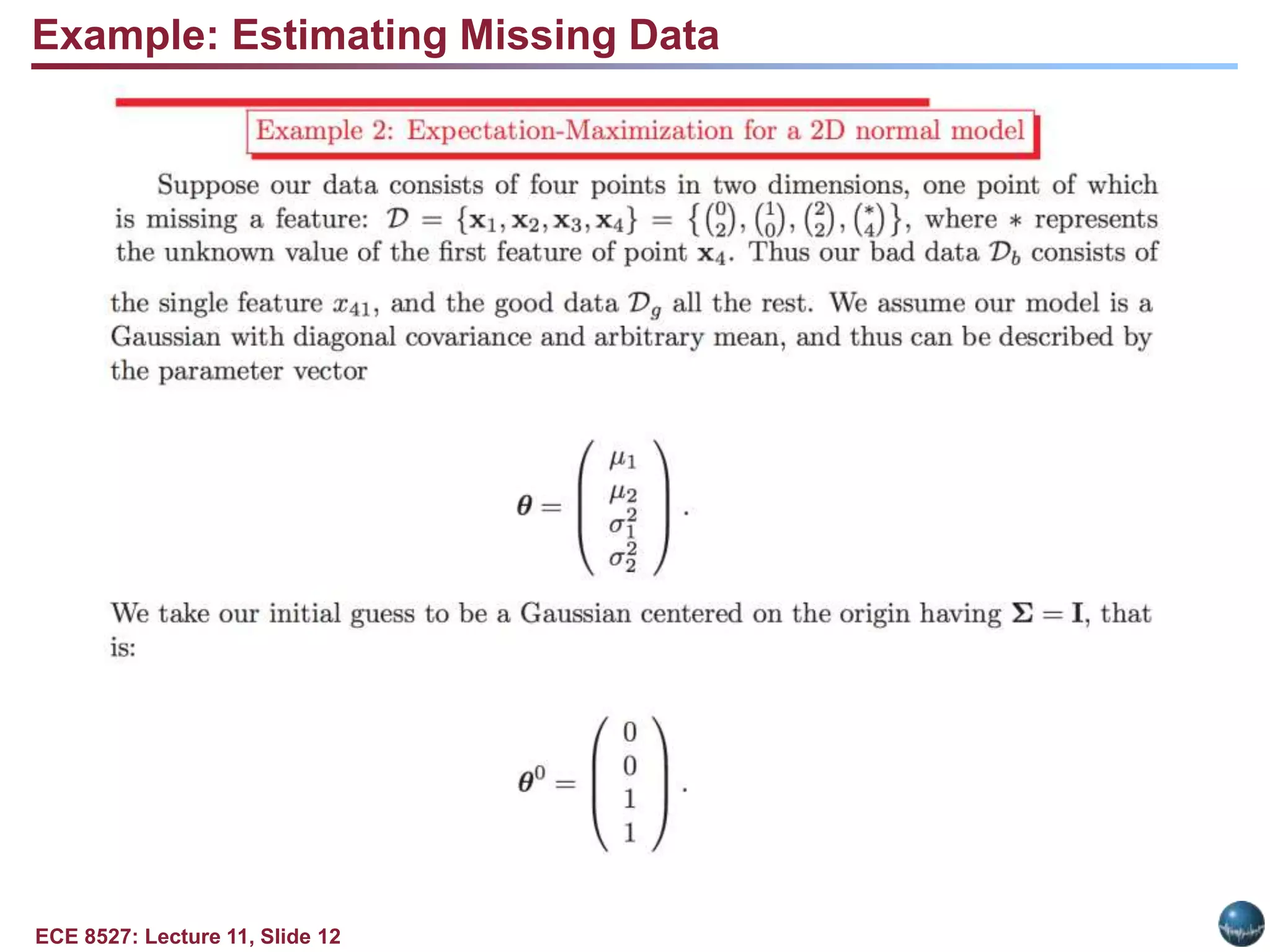 ECE 8527: Lecture 11, Slide 12
Example: Estimating Missing Data
 