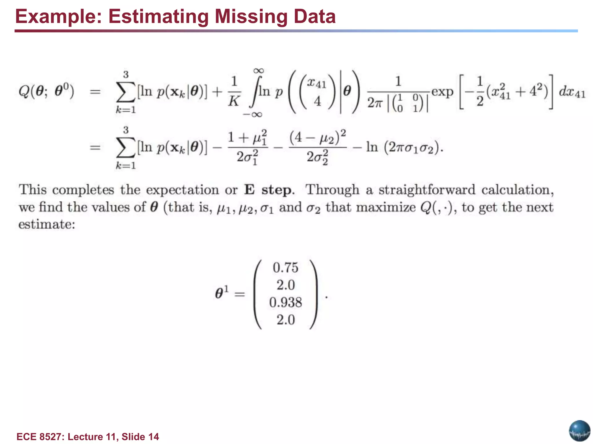 ECE 8527: Lecture 11, Slide 14
Example: Estimating Missing Data
 