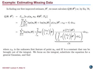 ECE 8527: Lecture 11, Slide 13
Example: Estimating Missing Data
 
