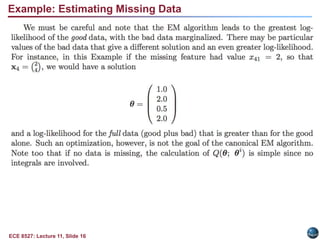 ECE 8527: Lecture 11, Slide 16
Example: Estimating Missing Data
 