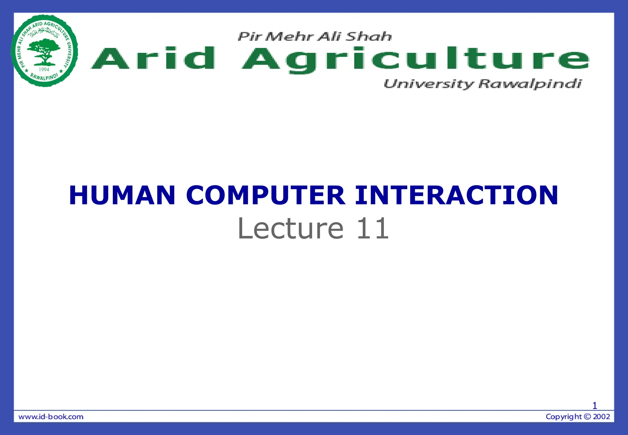HUMAN COMPUTER INTERACTION
Lecture 11
1
 