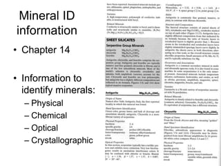 Mineral ID
information
• Chapter 14
• Information to
identify minerals:
– Physical
– Chemical
– Optical
– Crystallographic
 