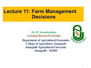 Lecture 11: Farm Management
Decisions
1
 
