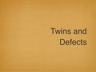 Twins and
  Defects
 