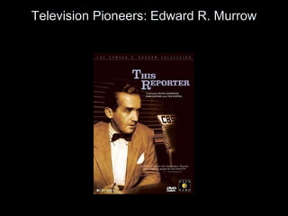 Television Pioneers: Edward R. Murrow 