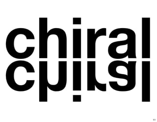chiralchiral
11
 