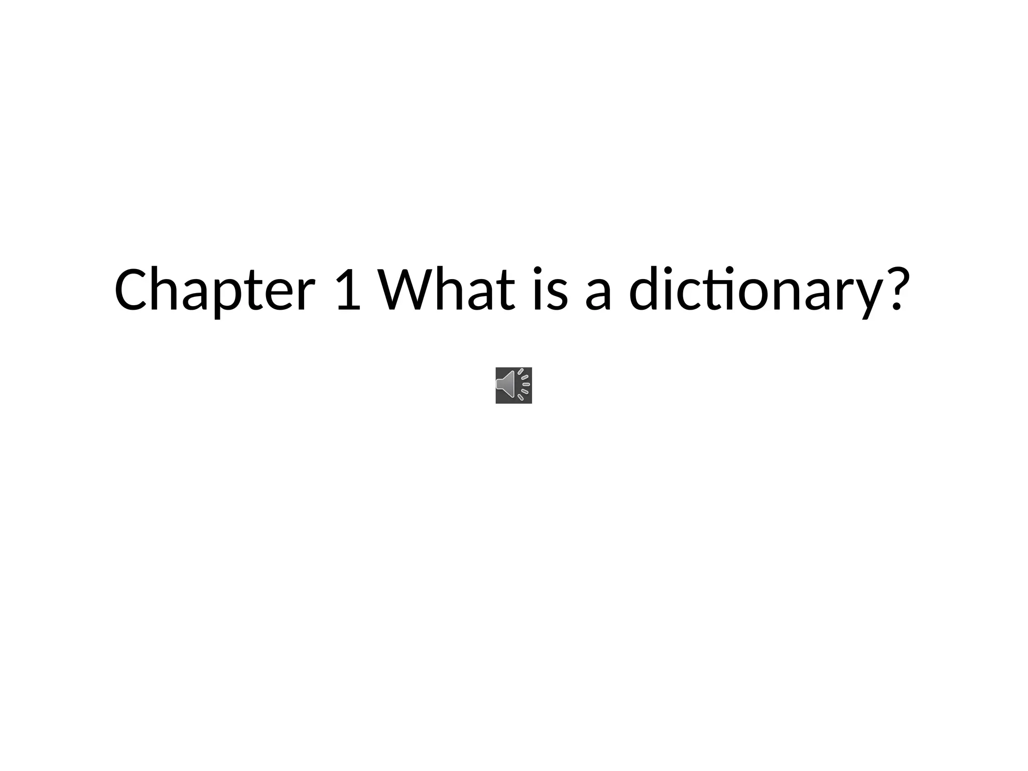 Lecture 1 1405 Chapter 1 What is a dictionary (5).pptx