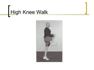 High Knee Walk
 