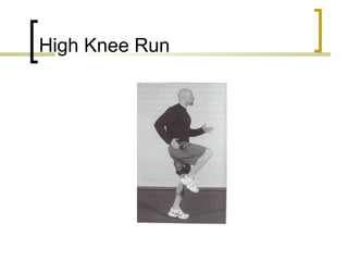 High Knee Run
 