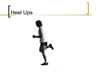 Heel Ups
 