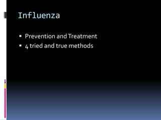InfluenzaPrevention and Treatment4 tried and true methods