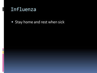 InfluenzaStay home and rest when sick
