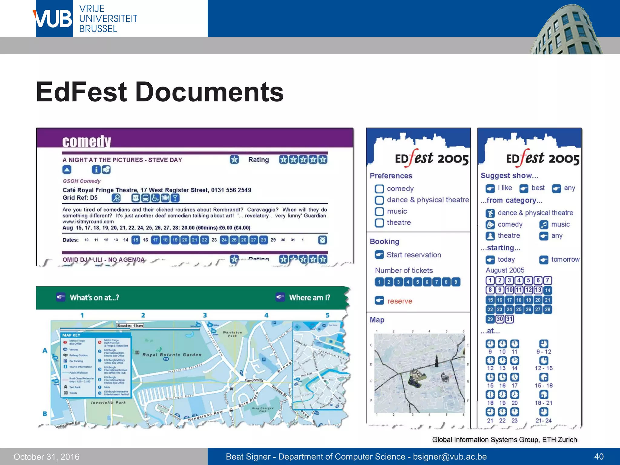 Beat Signer - Department of Computer Science - bsigner@vub.ac.be 40October 31, 2016
EdFest Documents
Global Information Systems Group, ETH Zurich
 