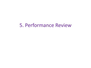 5. Performance Review
 
