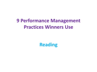 9 Performance Management
Practices Winners Use
Reading
 