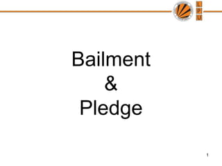 1 Bailment &Pledge 