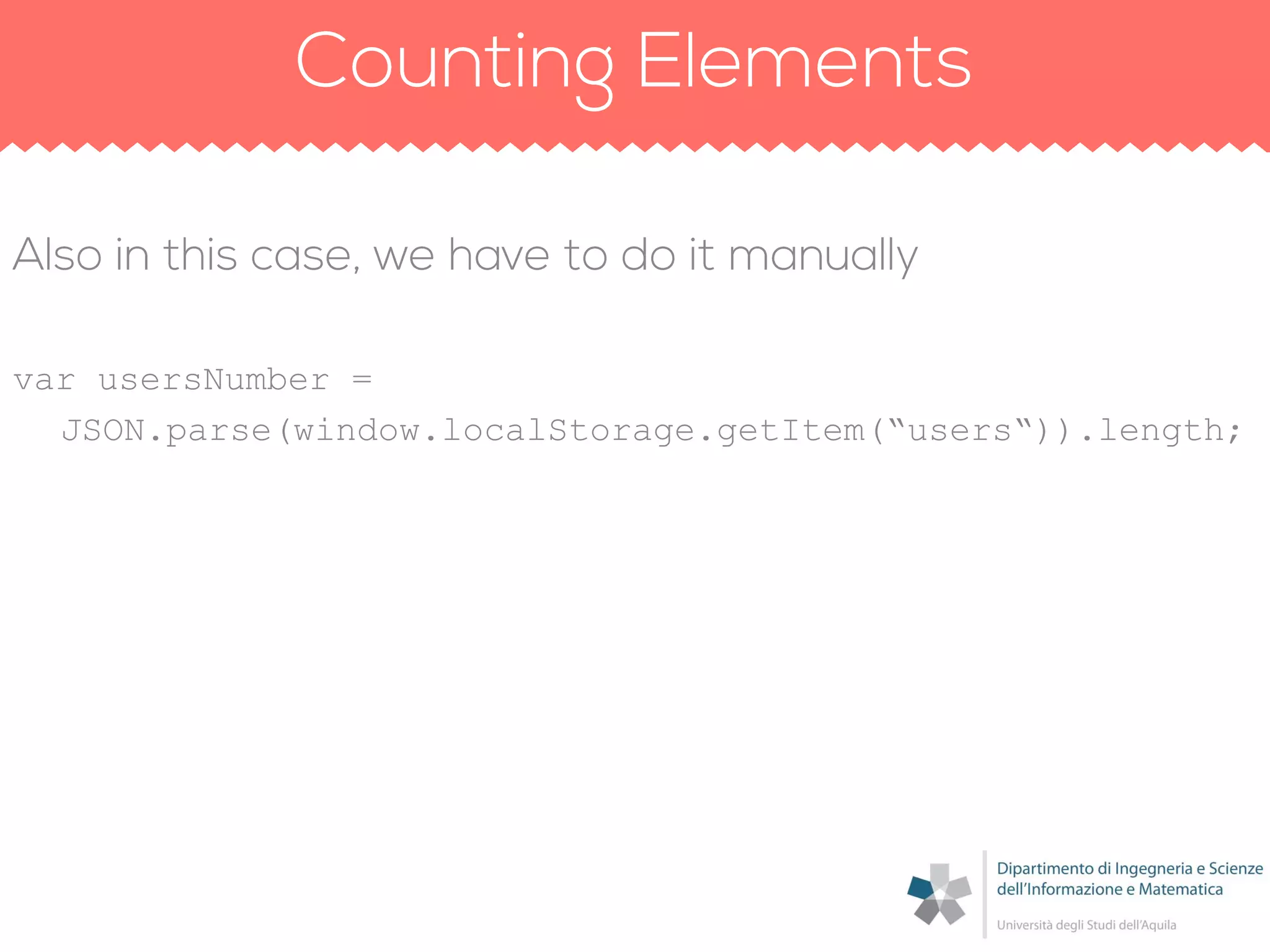 var usersNumber =
JSON.parse(window.localStorage.getItem(“users“)).length;
 