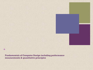 Fundamentals of Computer Design including performance measurements ...