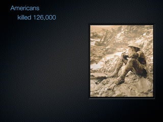 Americans
  killed 126,000
 