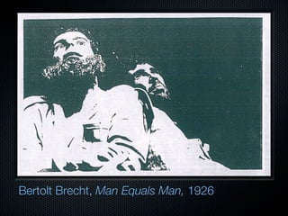 Bertolt Brecht, Man Equals Man, 1926
 