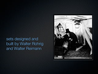 sets designed and
built by Walter Rohrig
and Walter Reimann
 