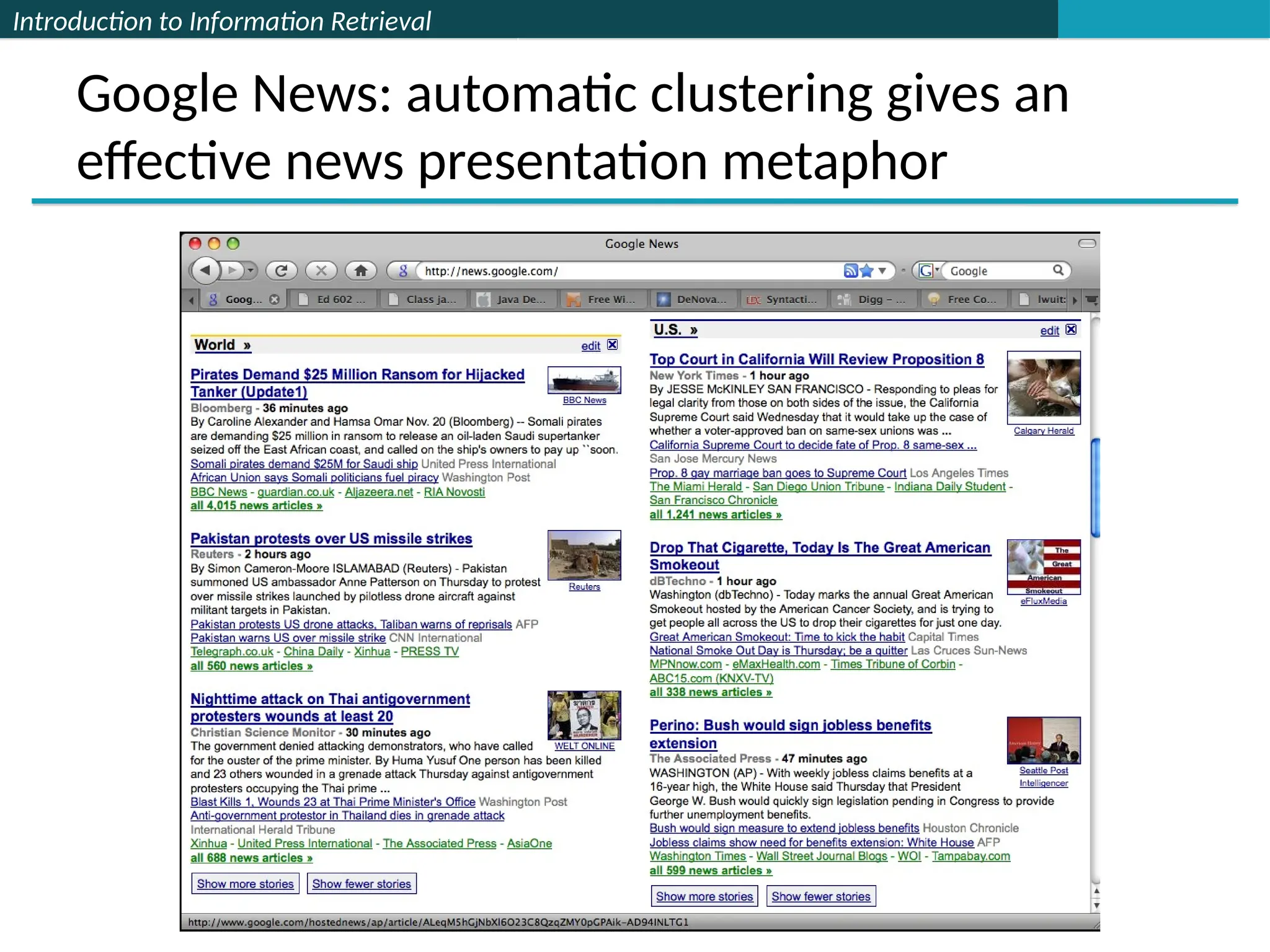 Introduction to Information Retrieval
Google News: automatic clustering gives an
effective news presentation metaphor
 