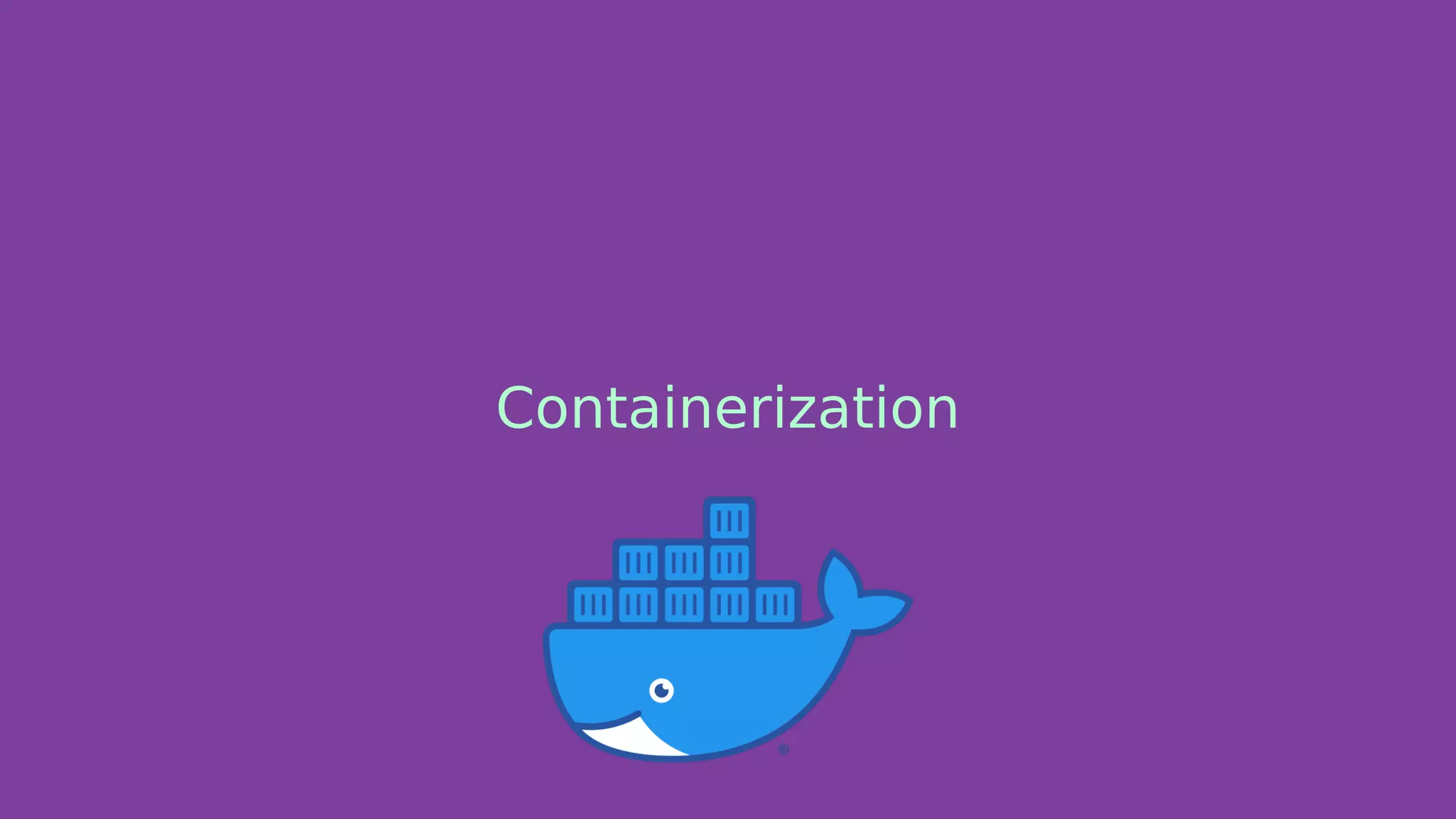 Containerization
2019.ha.camp
 