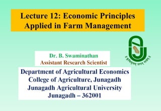 Lecture 12: Economic Principles
Applied in Farm Management
 