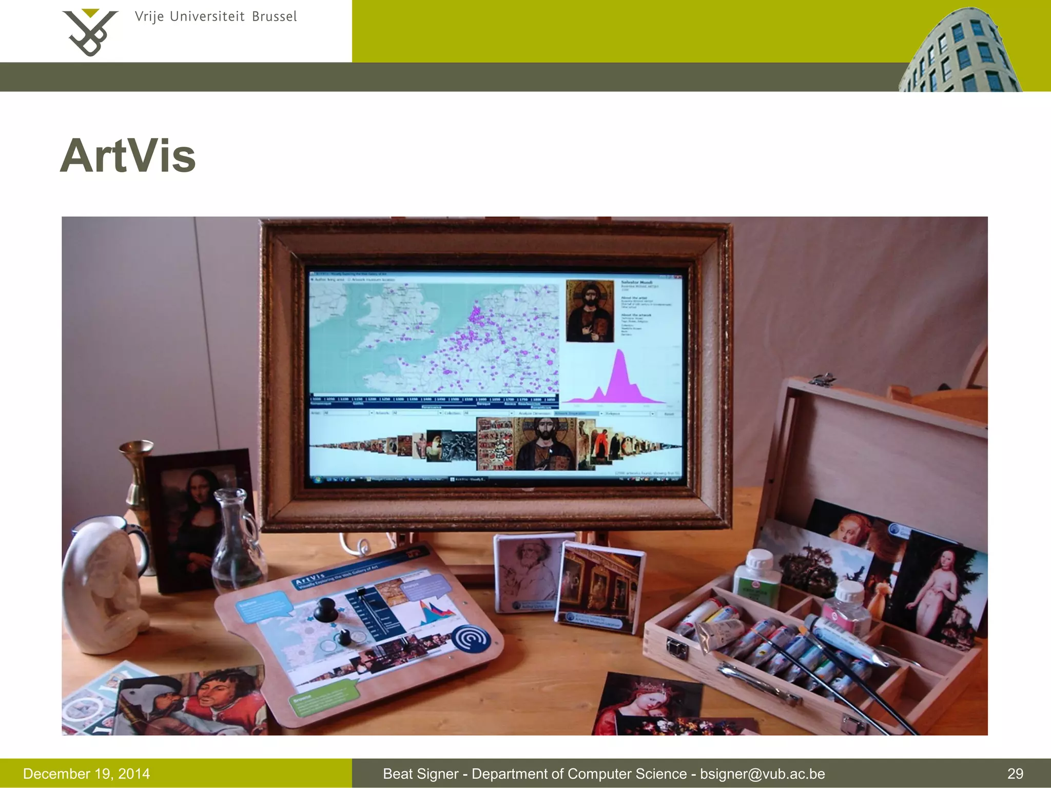 Beat Signer - Department of Computer Science - bsigner@vub.ac.be 29December 19, 2014
ArtVis
 