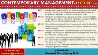 CONTEMPORARY MANAGEMENT- LECTURE 1 -
gsb.aast.edu
Weekends Class – Spring 2021
Dr. Riham Adel
rehamadel@gmail.com
 
