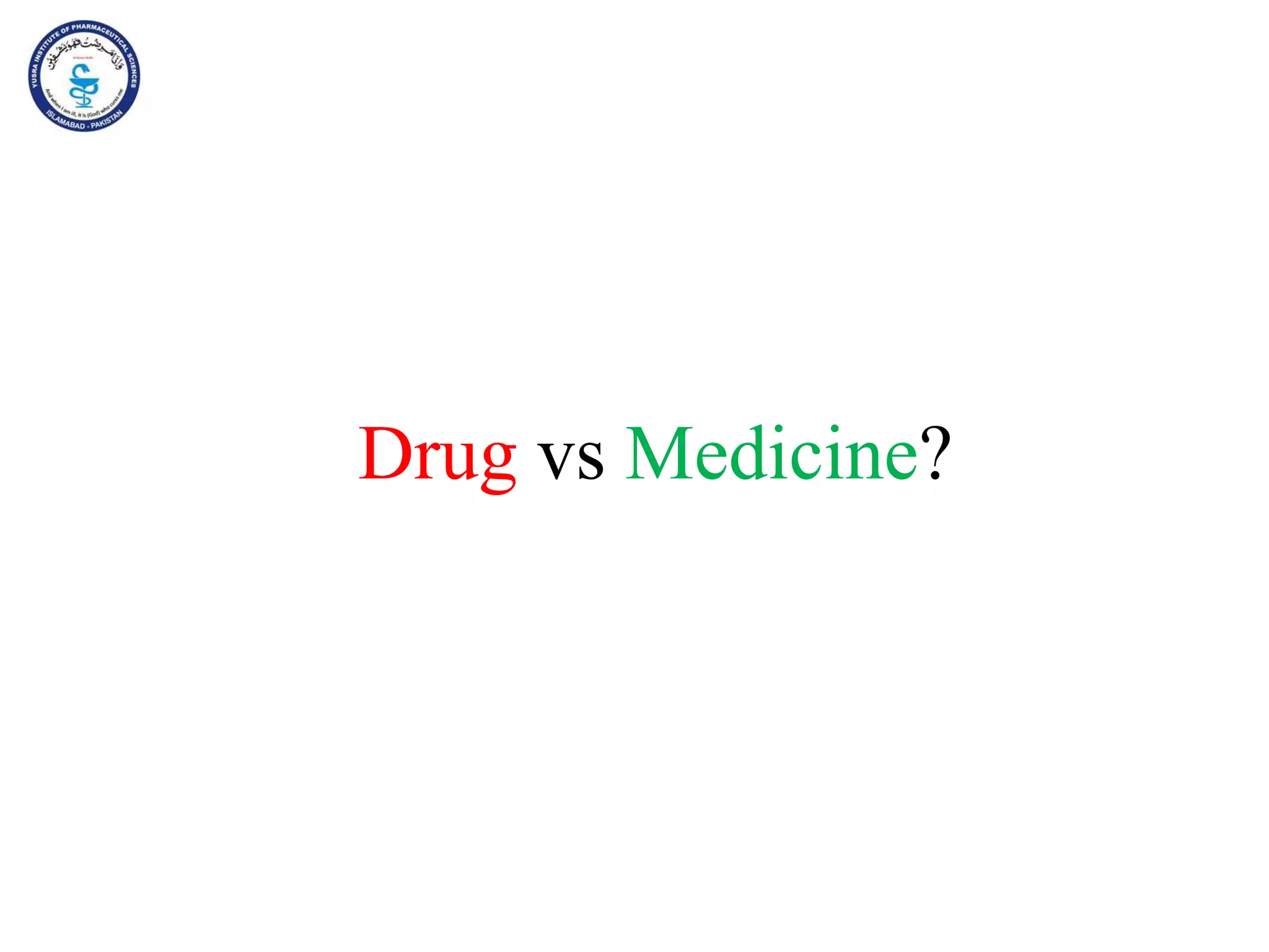Drug vs Medicine?
 