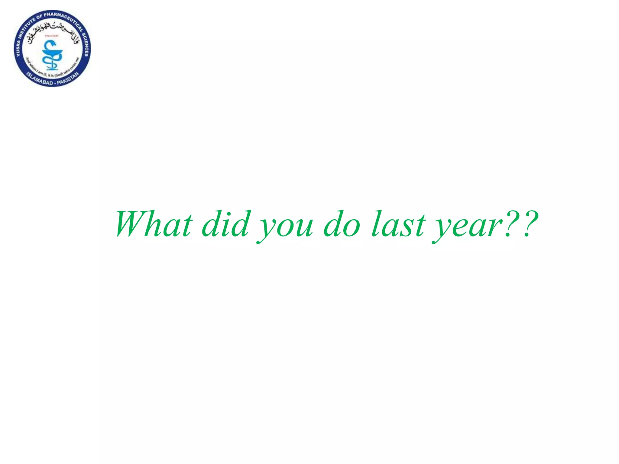 What did you do last year??
 