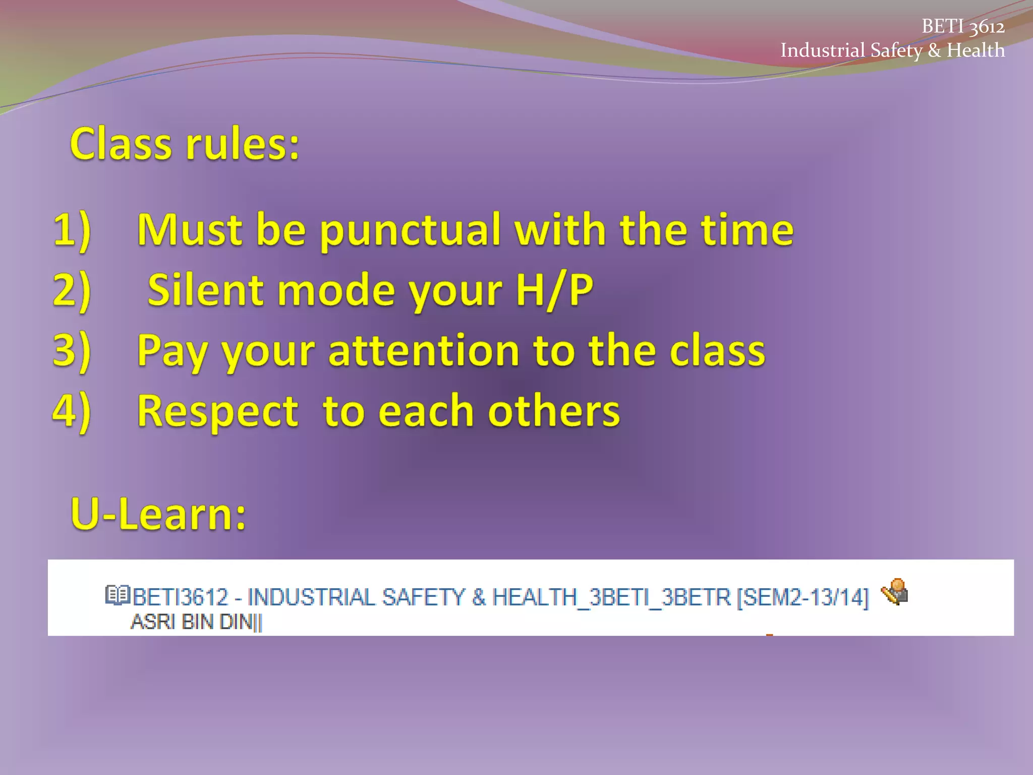 BETI 3612
Industrial Safety & Health

 