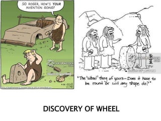 DISCOVERY OF WHEEL
 