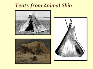 Tents from Animal Skin
 