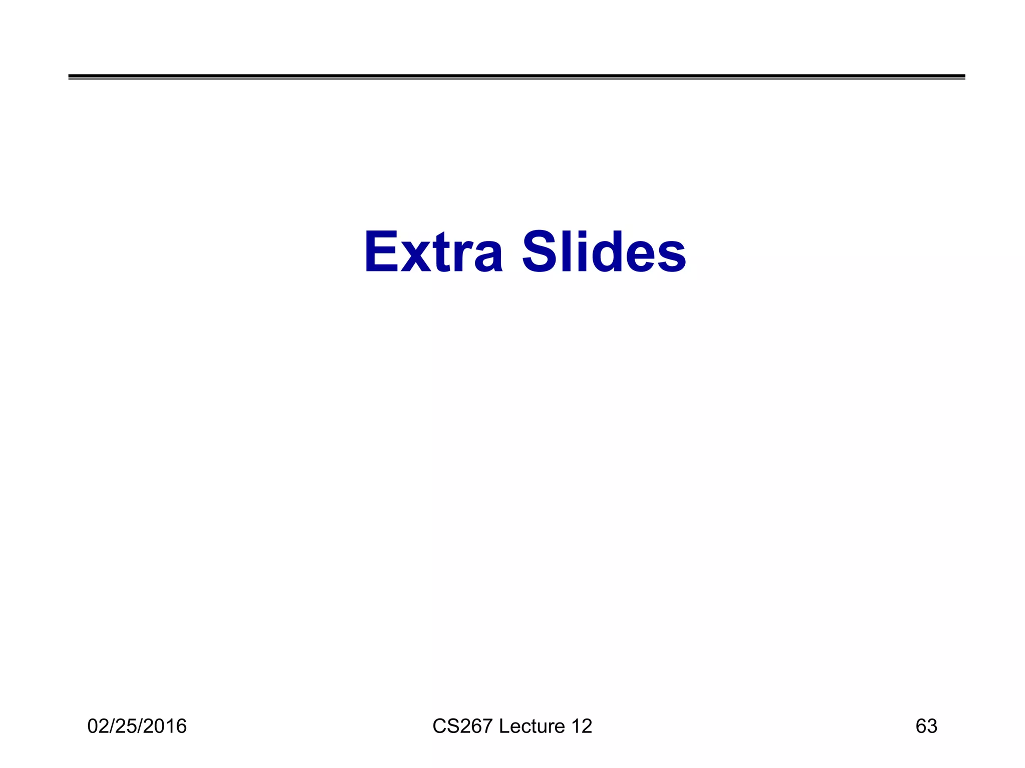 02/25/2016 CS267 Lecture 12 63
Extra Slides
 