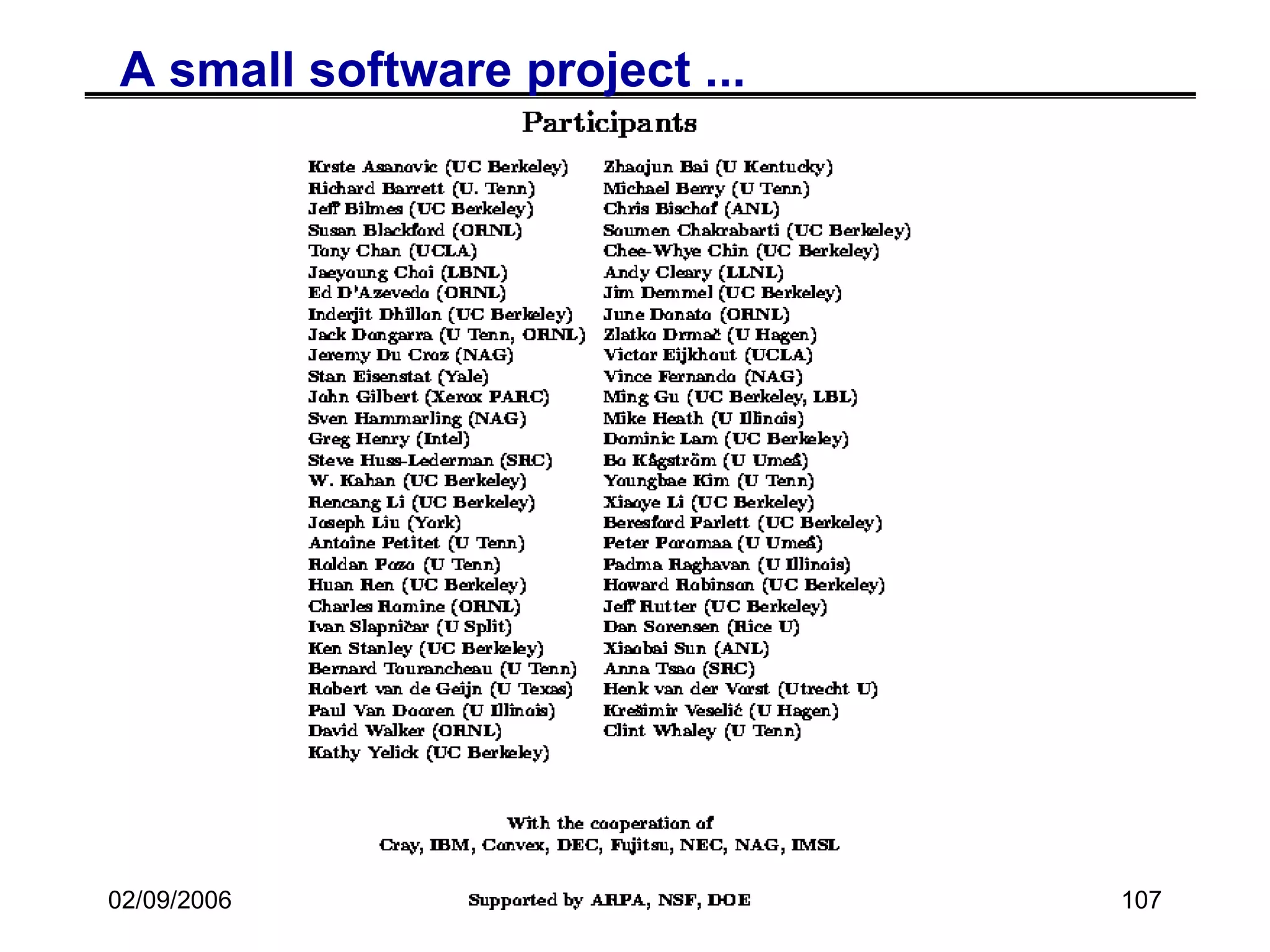02/09/2006 CS267 Lecture 8 107
A small software project ...
 