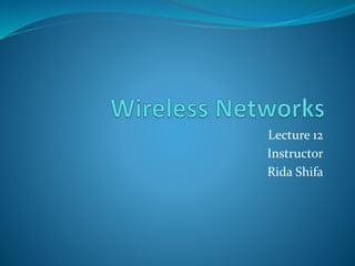 Lecture 12
Instructor
Rida Shifa
 