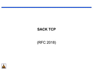 SACK TCP
(RFC 2018)
 