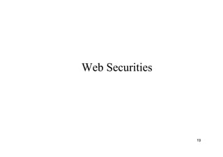 19
Web Securities
 
