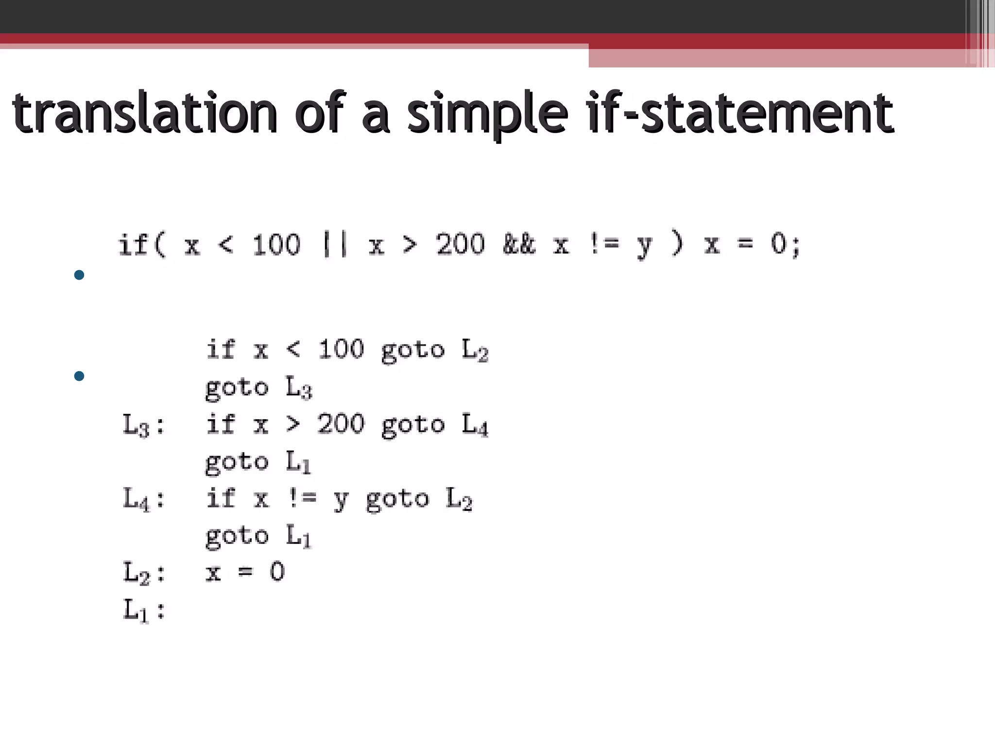 translation of a simple if-statementtranslation of a simple if-statement
•
•
 
