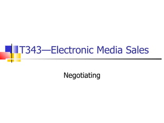T343—Electronic Media Sales Negotiating 