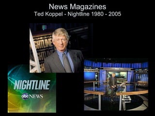 News Magazines Ted Koppel - Nightline 1980 - 2005 