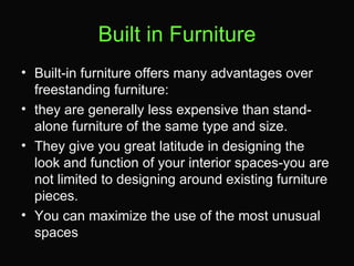 Built in Furniture ,[object Object],[object Object],[object Object],[object Object]