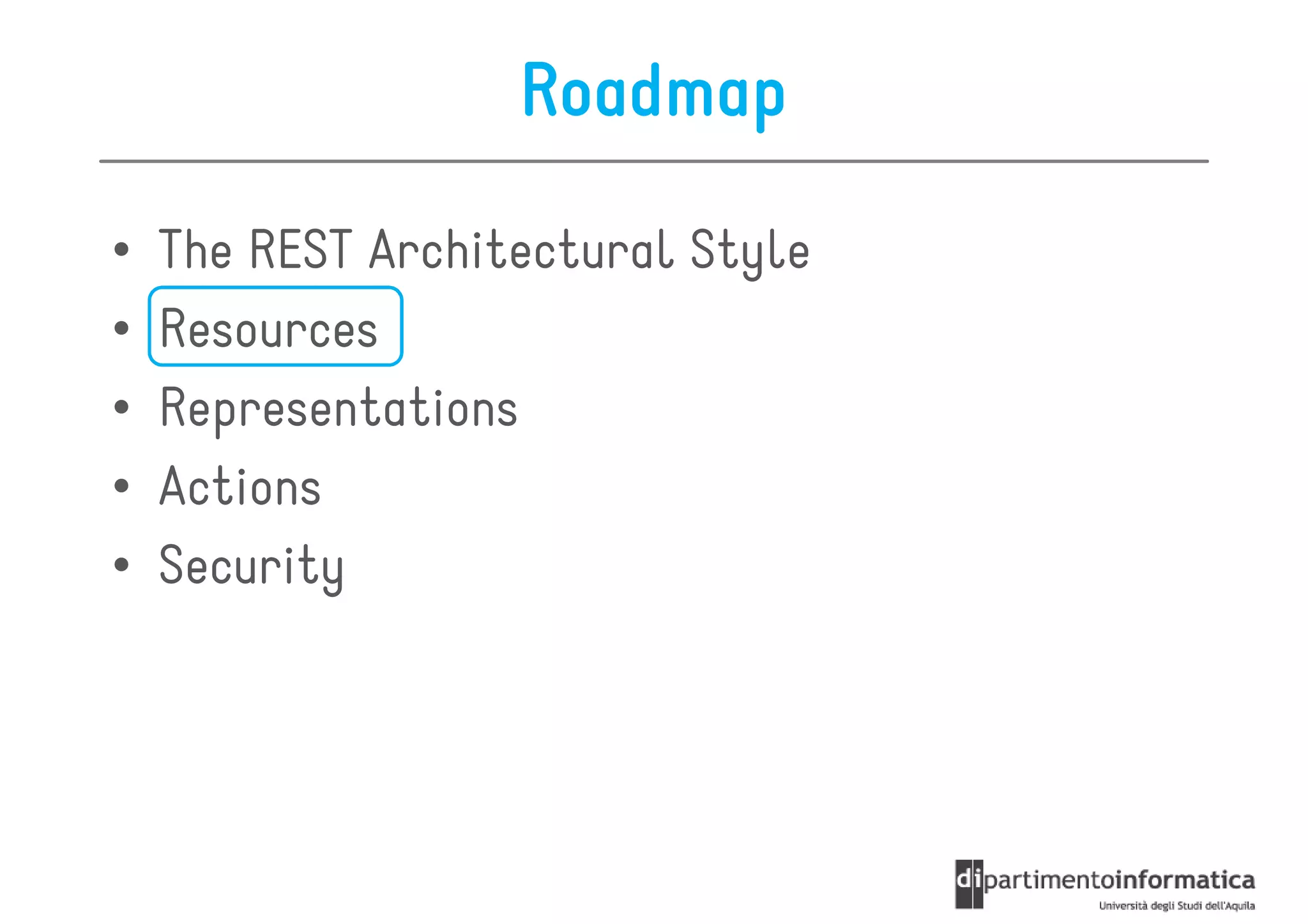 Roadmap

•   The REST Architectural Style
•   Resources
•   Representations
•   Actions
•   Security
 