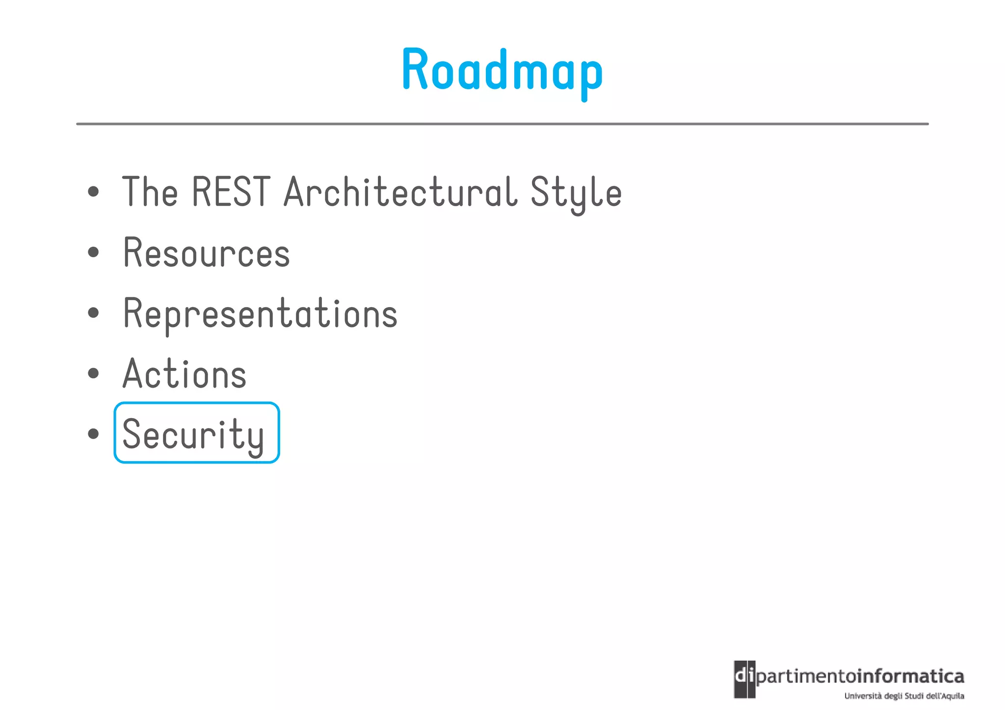 Roadmap

•   The REST Architectural Style
•   Resources
•   Representations
•   Actions
•   Security
 