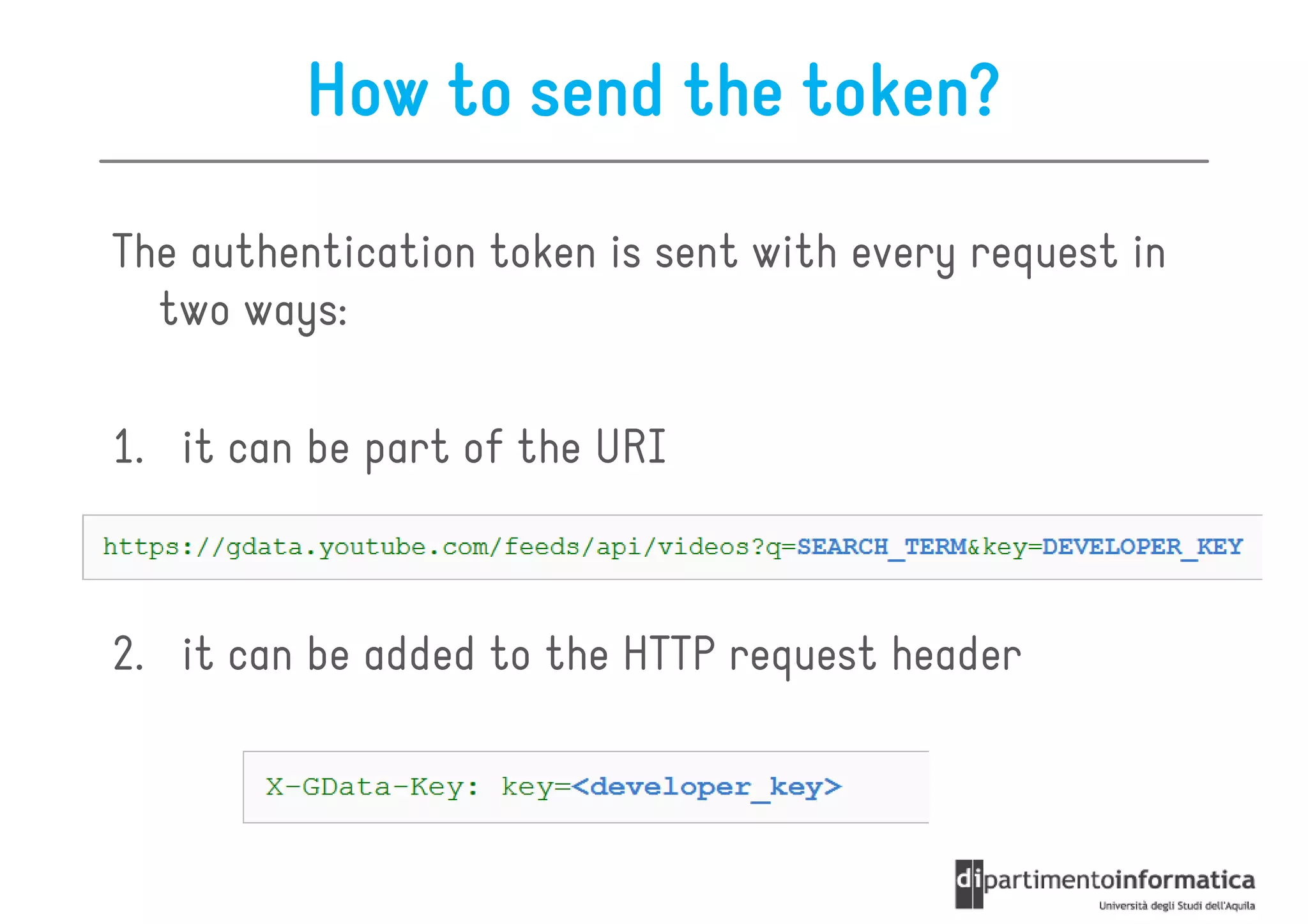How to send the token?

The authentication token is sent with every request in
  two ways:

1. it can be part of the URI



2. it can be added to the HTTP request header
 
